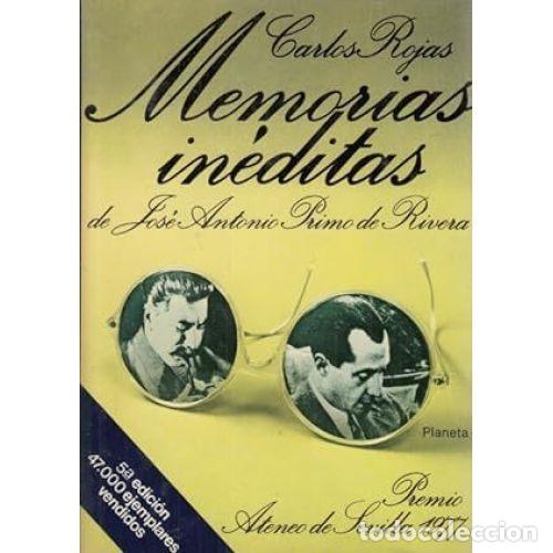 Libros: MEMORIAS IN&Eacute;DITAS DE JOS&Eacute; ANTONIO PRIMO DE RIVERA - ROJAS, CARLOS