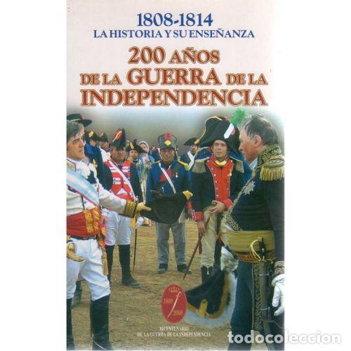 Libros: 200 A&Ntilde;OS DE LA GUERRA DE LA INDEPENDENCIA - 1808-1814 LA HISTORIA Y SU ENSE&Ntilde;ANZA