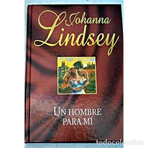Livres: UN HOMBRE para MI - LINDSEY, JOHANNA - Sin Especificar