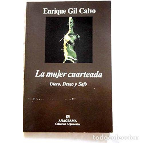 Libros: LA MUJER CUARTEADA - GIL CALVO, ENRIQUE - Sin Especificar - Foto 1