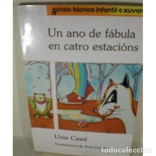 B&uuml;cher: Un Ano de Fabula en Catro Estacions - Casal Uxia - Editorial Sotelo Blanco - 1993