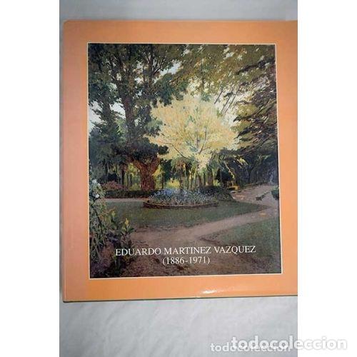 Libros: EDUARDO MART&Iacute;NEZ VAZQUEZ 1886-1971 - Sin Especificar - Sin Especificar