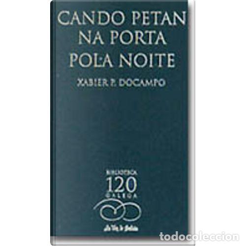 Libri di seconda mano: CANDO PETAN NA PORTA POLA NOITE - DOCAMPO, XABIER P. - Sin Especificar