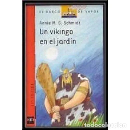 Libros: UN VIKINGO EN EL JARD&Iacute;N(BARCO VAPOR NARANJA) - SCHMIDT, ANNIE M G