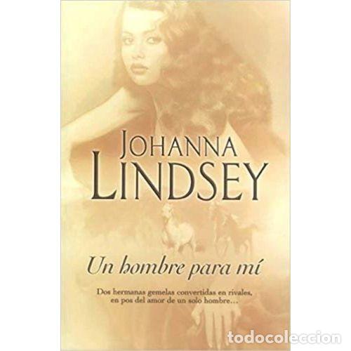 Libros: Un Hombre para M&iacute; - Johanna Lindsey - Ediciones B - 2004, 1&ordf; ed. - Amor y Aventura - Trad. Laura Par