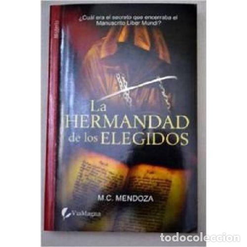 B&uuml;cher: La Hermandad de los Elegidos - Mendoza.m.c. - Viamagna - 2008, 1&ordf; ed. - Thriller, Bolsillo, N&ordm; 44