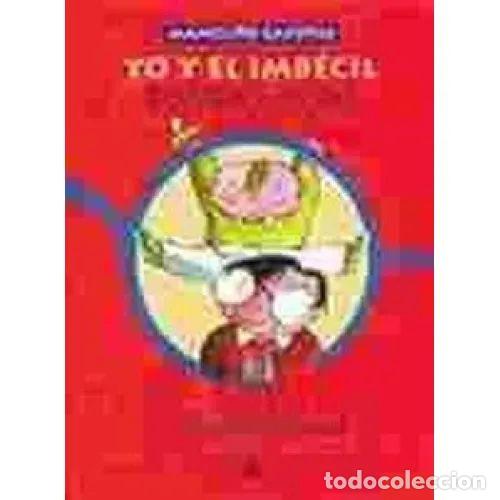 B&uuml;cher: YO y el IMBECIL.(MANOLITO).ALFAG - LINDO,Elvira - Sin Especificar