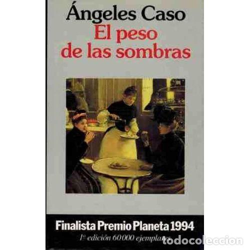 B&uuml;cher: EL PESO DE LAS SOMBRAS - ANGELES CASO