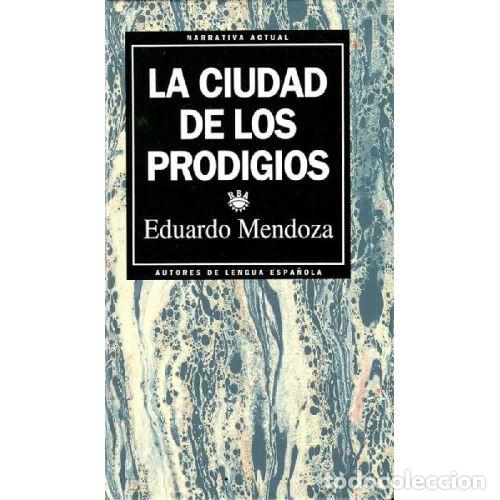 Libros: LA CIUDAD de los PRODIGIOS - EDUARDO MENDOZA - Sin Especificar - Foto 1