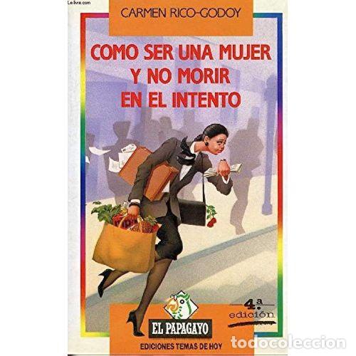 Livros em segunda m&atilde;o: COMO SER UNA MUJER y NO MORIR en el IN - CARMEN RICO-GODOY - Sin Especificar