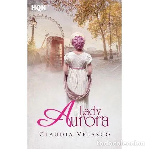 B&uuml;cher: Lady Aurora - Velasco, Claudia - Harlequin Ib&eacute;rica, S.a. - 2020, 1&ordf; ed. - Hqn, N&ordm; 215