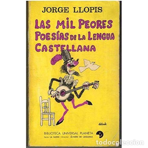 B&uuml;cher: LAS MIL PEORES POESIAS de la LENGUA CASTELLANA - JORGE LLOPIS - Sin Especificar