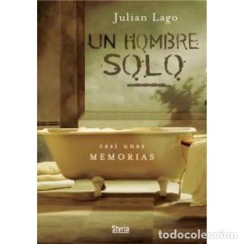 B&uuml;cher: UN HOMBRE SOLO - JULIAN LAGO - Sin Especificar