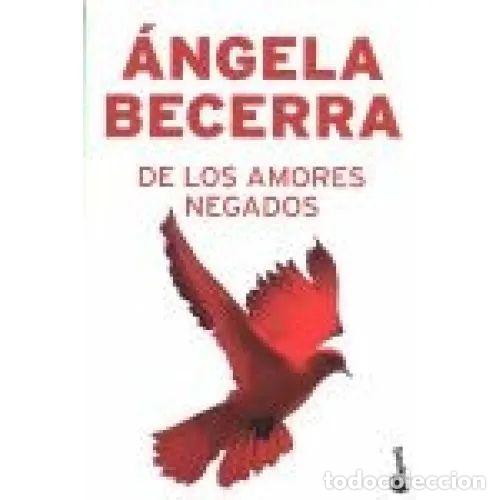 Libros: DE los AMORES NEGADOS (NF) - -NGELA BECERRA - Sin Especificar
