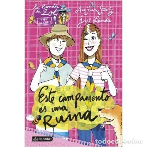 books: ESTE CAMPAMENTO ES UNA RUINA - GARC&Iacute;A-SI&Ntilde;ERIZ, ANA,LABANDA BLANCO, JORDI - Sin Especificar