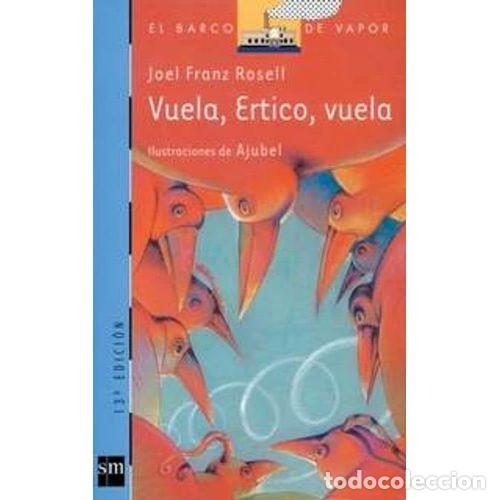 B&uuml;cher: Vuela, Ertico, Vuela - Joel Franz Rosell - Cesma - Sm/ Xerme - 2002, 16&ordf; ed. - El Barco de Vapor Azu