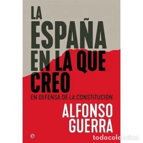 Libri di seconda mano: La Espa&ntilde;a en la que creo: En defensa de la Constituci&oacute;n - Guerra Gonz&aacute;lez, Alfonso - Esfera, 2019, 1