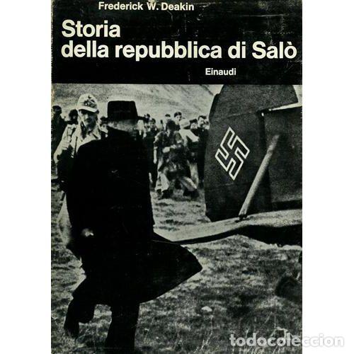 Libri di seconda mano: STORIA DELLA REPUBBLICA DI SAL&Oacute; - DEAKIN, FREDERICK W. - Sin Especificar