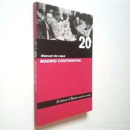 Libri di seconda mano: MADRID CONTINENTAL. N&ordm;20 HISTORIA de ESPA&Ntilde;A NOVELA a NOVELA - LOPE, MANUEL de - Sin Especificar