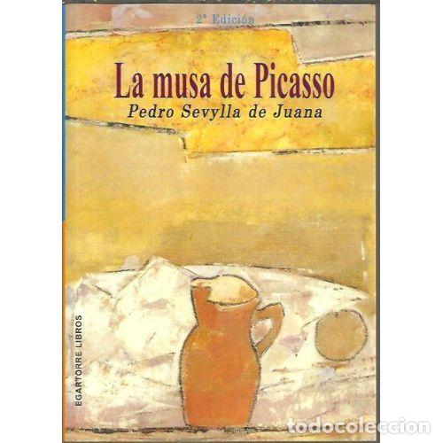 Libros: MUSA DE PICASSO - SEVYLLA DE JUANA, PEDRO