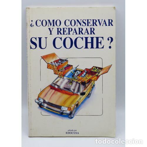 Libros: C&oacute;mo Conservar y Reparar Su Coche - Edocusa - Editorial Sin Especificar - Foto 1