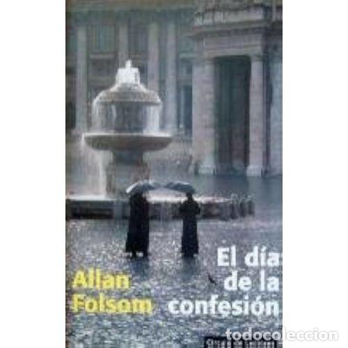 B&uuml;cher: EL D&Iacute;A de la CONFESI&Oacute;N - FOLSOM, ALLAN - Sin Especificar