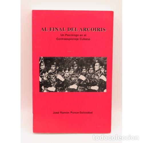 Libri di seconda mano: Al Final del Arcoiris - Jos&eacute; Ram&oacute;n Ponce Soloz&aacute;bal - Sin Especificar