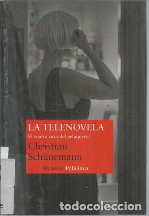 Libros: LA TELENOVELA: EL CUARTO CASO DEL PELUQUERO - SCH&Uuml;NEMANN, CHRISTIAN