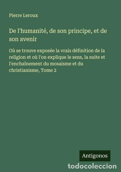 B&uuml;cher: De l'humanit&eacute;, de son principe, et de son avenir, Tome 2- 9783563060018