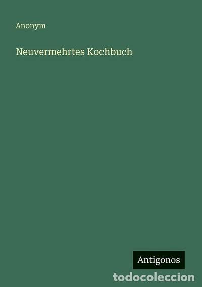 B&uuml;cher: Neuvermehrtes Kochbuch- 9783563415368