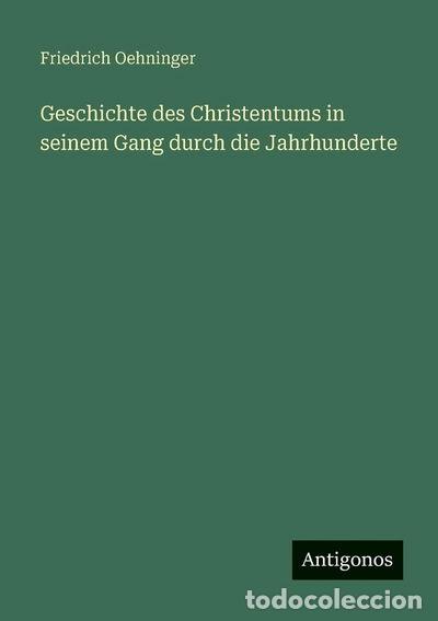 B&uuml;cher: Geschichte des Christentums in seinem Gang durch die Jahrhunderte- 9783563407967