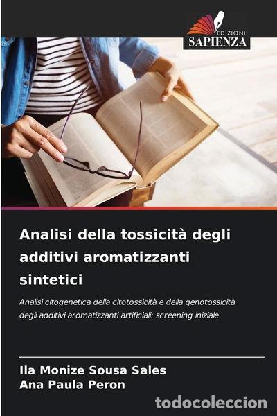 books: Analisi della tossicit&agrave; degli additivi aromatizzanti sintetici- 9786203890143