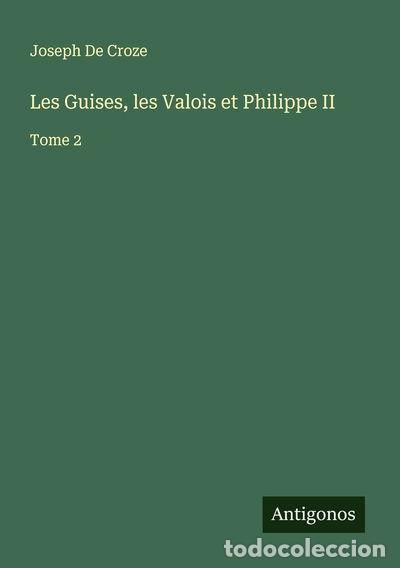 books: Les Guises, les Valois et Philippe II- 9783388682464