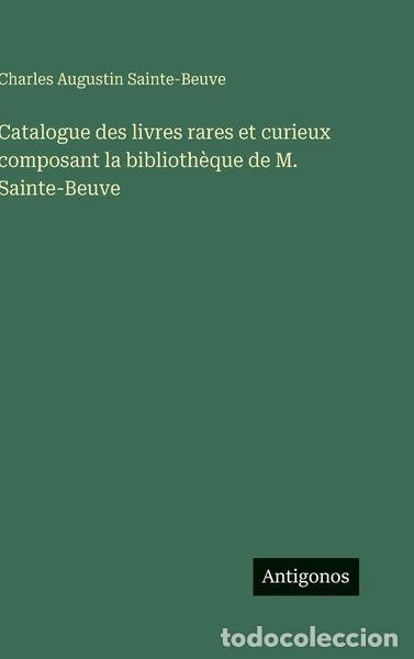 books: Catalogue des livres rares et curieux composant la biblioth&egrave;que de M. Sainte-...- 9783563020647