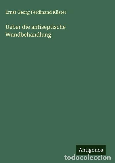 books: Ueber die antiseptische Wundbehandlung- 9783388891613
