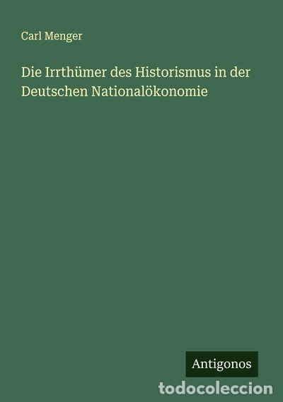 books: Die Irrth&uuml;mer des Historismus in der Deutschen National&ouml;konomie- 9783388893938