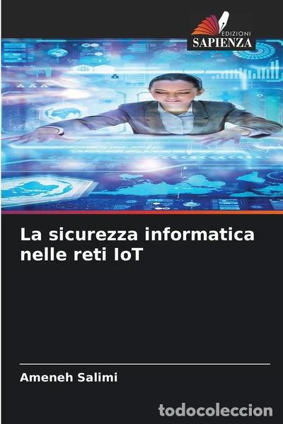 books: La sicurezza informatica nelle reti IoT- 9786208876425