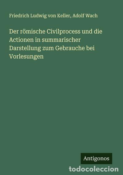 books: Der r&ouml;mische Civilprocess und die Actionen in summarischer Darstellung zum Ge...- 9783388879888
