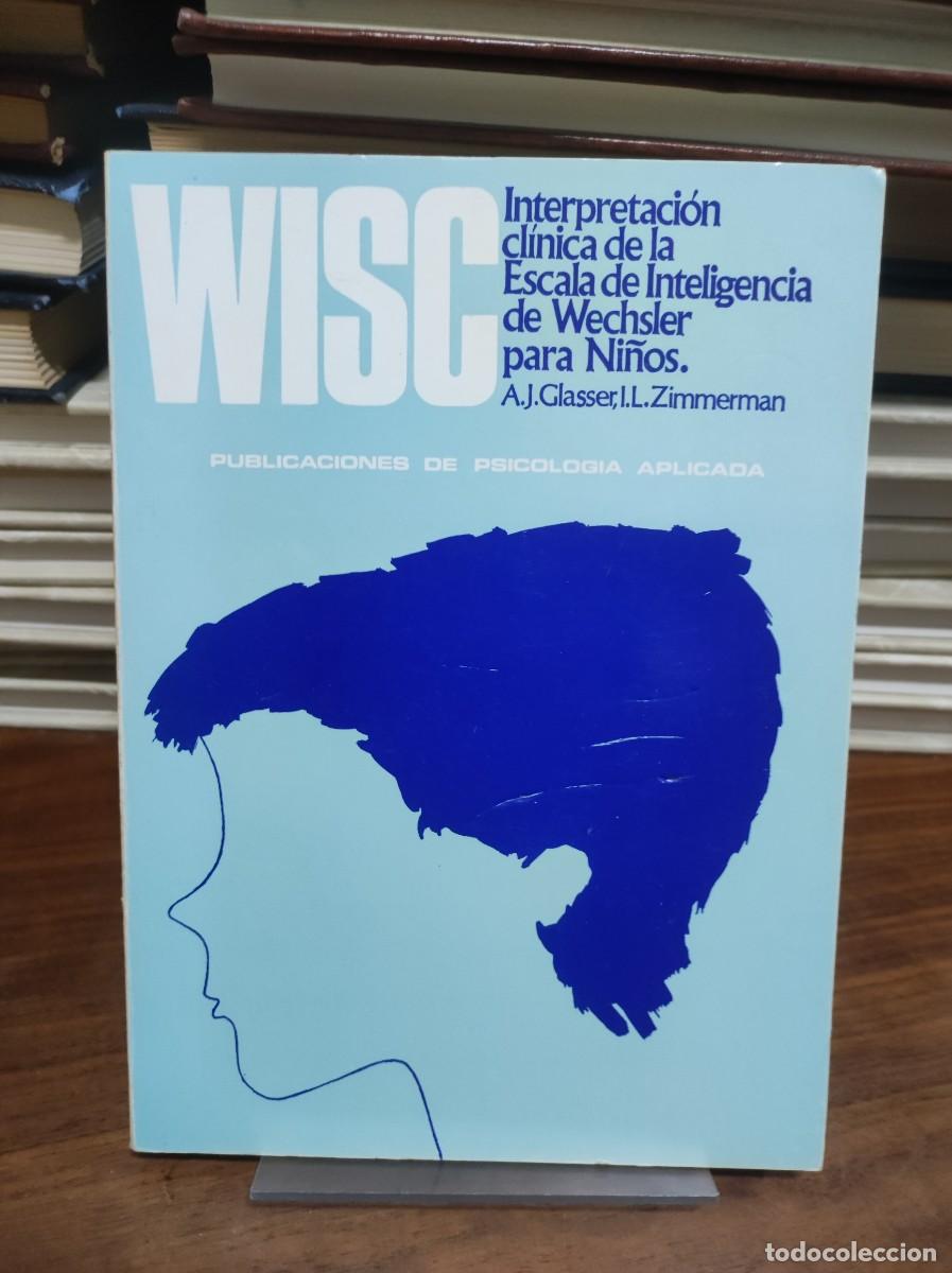 Livres: WISC: Interpretaci&oacute;n cl&iacute;nica de la Escala de Inteligencia de Wechsler para Ni&ntilde;os A.J. Glasser e I.L.