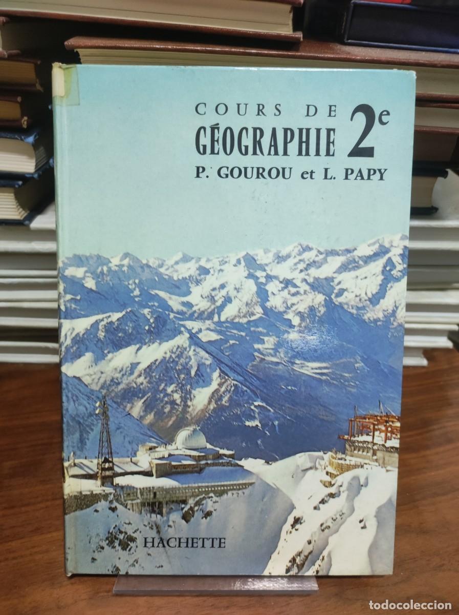 Livres: Cours de G&eacute;ographie 2e P. Gourou et L. Papy Hachette