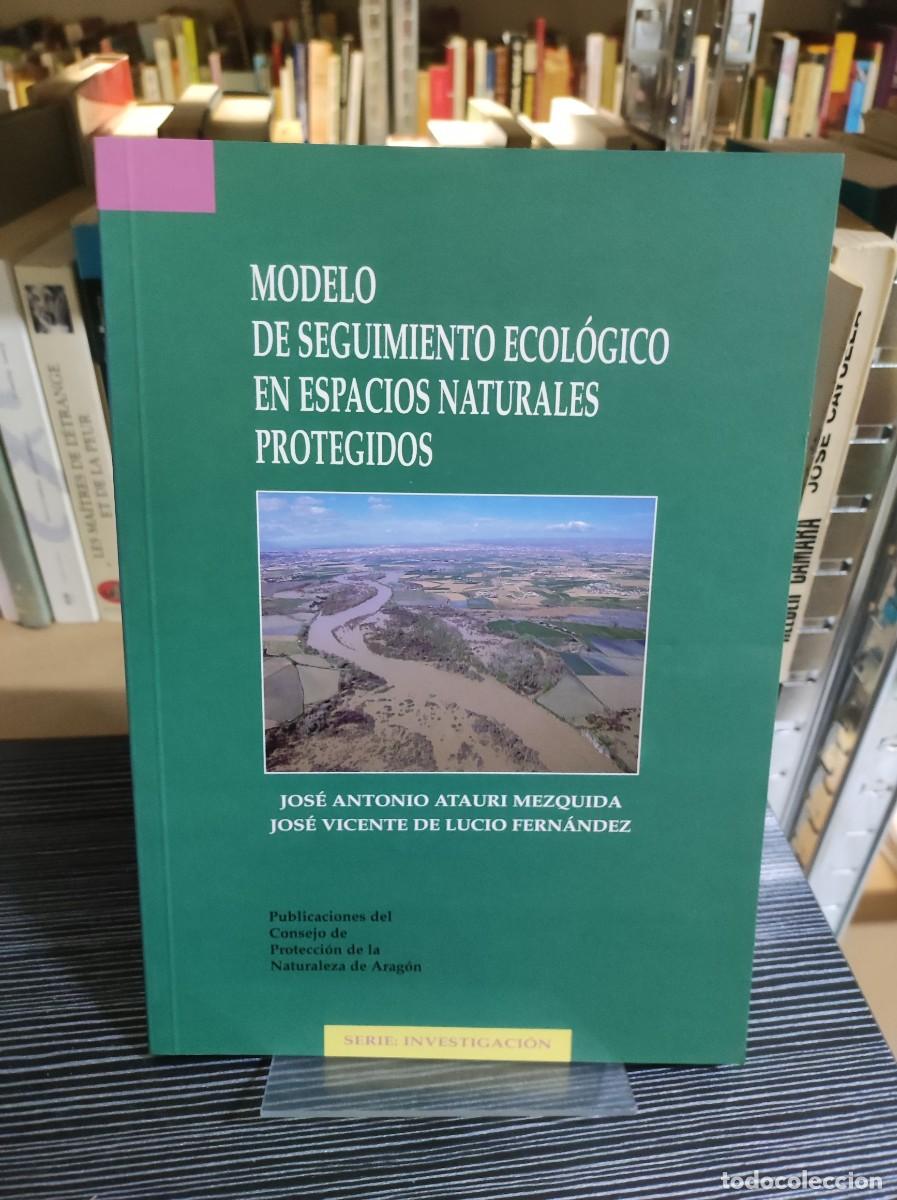 Libros: Modelo de seguimiento ecol&oacute;gico en espacios naturales protegidos Jos&eacute; Antonio Atauri Mezquida y Jos&eacute;