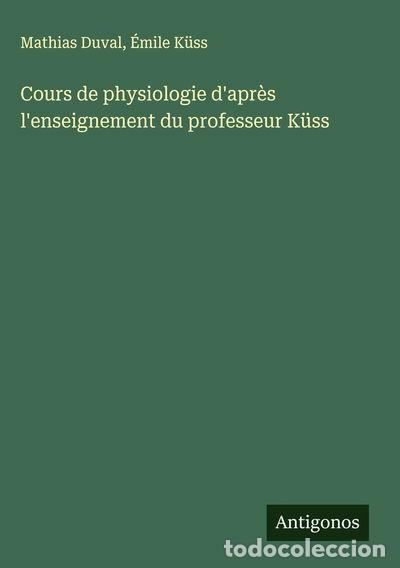 Livres: Cours de physiologie d'apr&egrave;s l'enseignement du professeur K&uuml;ss- 9783388520889