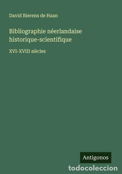 Livres: Bibliographie n&eacute;erlandaise historique-scientifique- 9783388518077