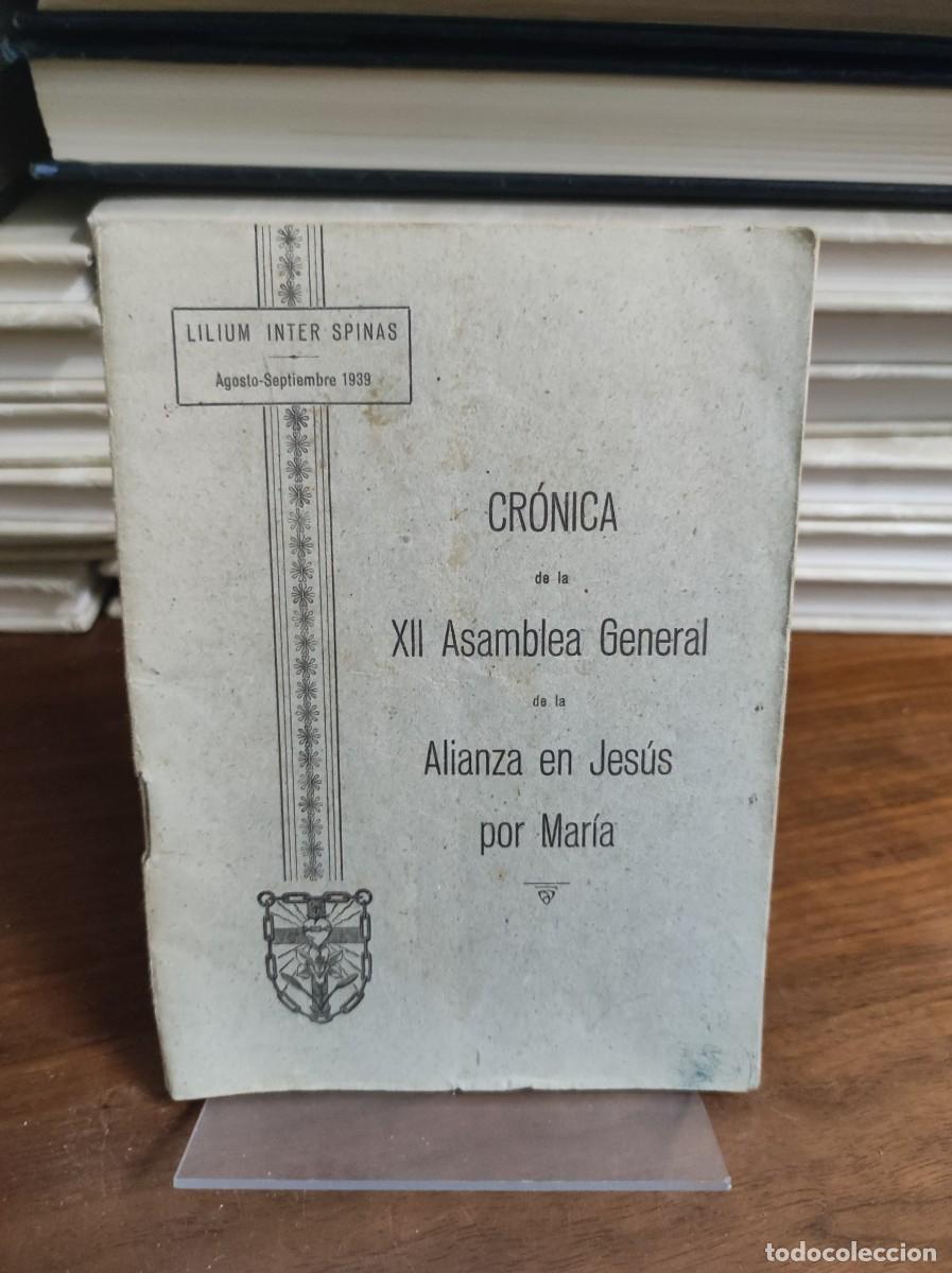 Libri di seconda mano: Cr&oacute;nica XII Asamblea General Alianza en Jes&uacute;s por Mar&iacute;a Lilium Inter Spinas