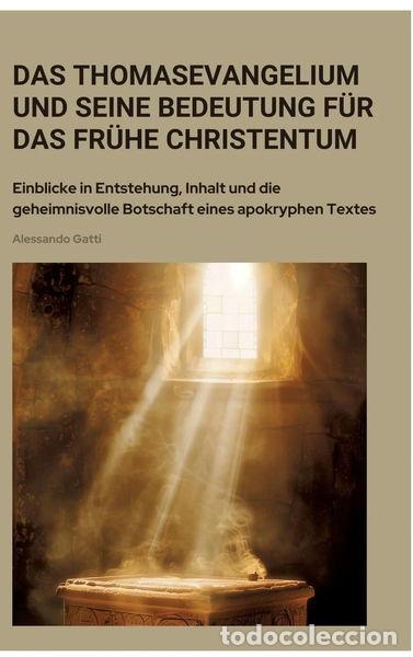 Livres: Das Thomasevangelium und seine Bedeutung f&uuml;r das fr&uuml;he Christentum- 9783384418074