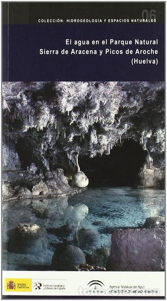 Libri di seconda mano: El agua subterr&aacute;nea en el Parque Natural de la Sierra de Aracena y Picos de A...- 9788478408429