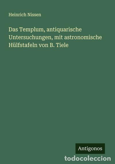 Libros: Das Templum, antiquarische Untersuchungen, mit astronomische H&uuml;lfstafeln von ...- 9783386137294