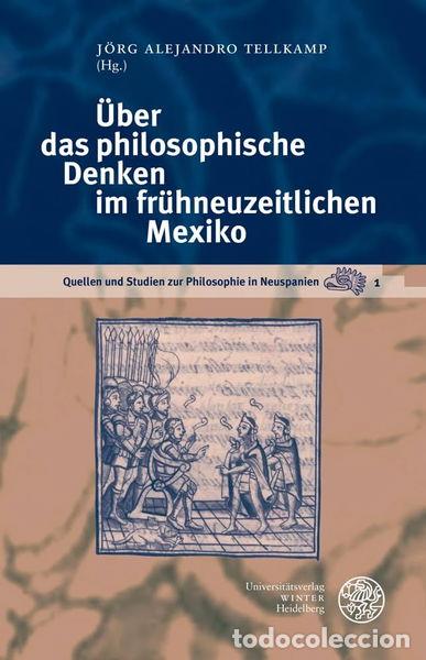 Livres: &Uuml;ber das philosophische Denken im fr&uuml;hneuzeitlichen Mexiko- 9783825395926
