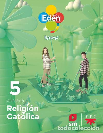 Livres: Religi&oacute;n cat&oacute;lica. 5 primaria. Ed&eacute;n. Revuela- 9788413926124
