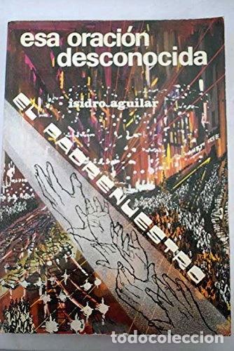 Livres: Esa oraci&oacute;n desconocida, el Padrenuestro- 9788472080126